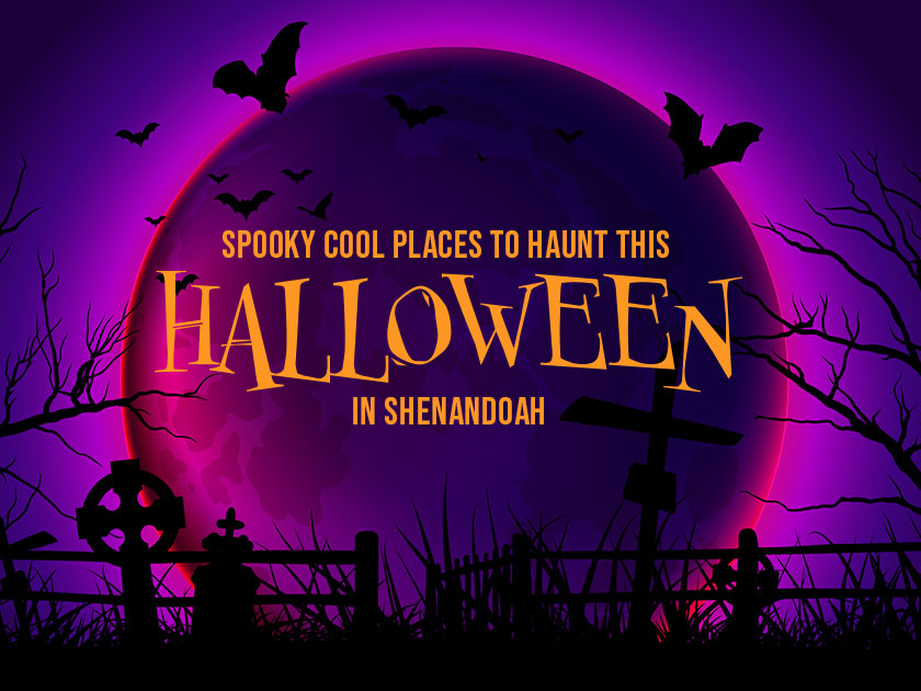 Spooky Cool Places to Haunt this Halloween in Shenandoah