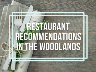 Restaurant Recommendations in The Woodlands, Texas - Part Two
