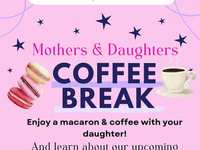 Mother's & Daughters Coffee Break