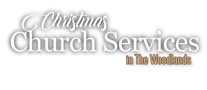 Christmas Church Services In The Woodlands