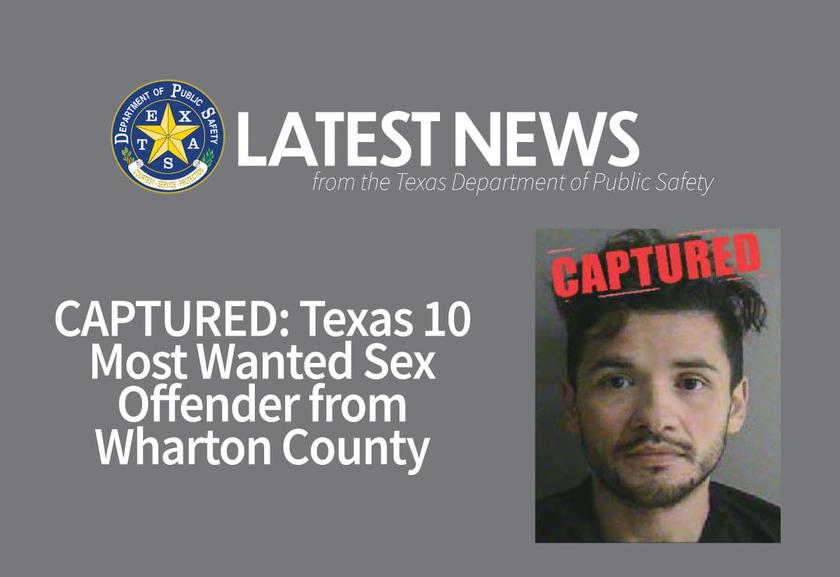 CAPTURED: Texas 10 Most Wanted Sex Offender from Wharton County
