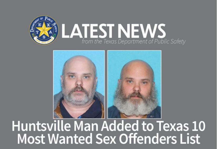 Huntsville Man Added to Texas 10 Most Wanted Sex Offenders List