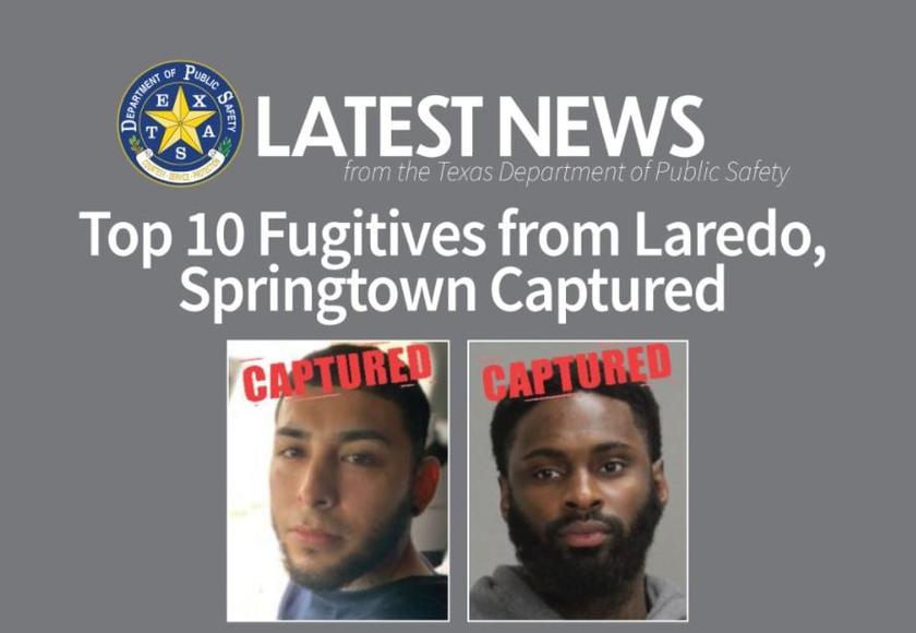 Top 10 Fugitives from Laredo, Springtown Captured