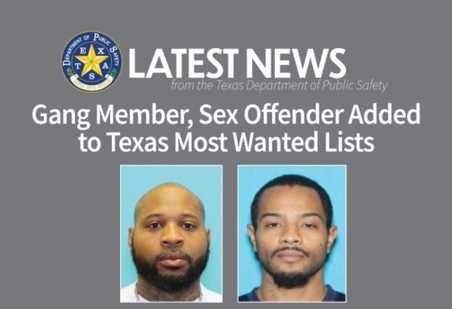 Gang Member, Sex Offender Added to Texas Most Wanted Lists