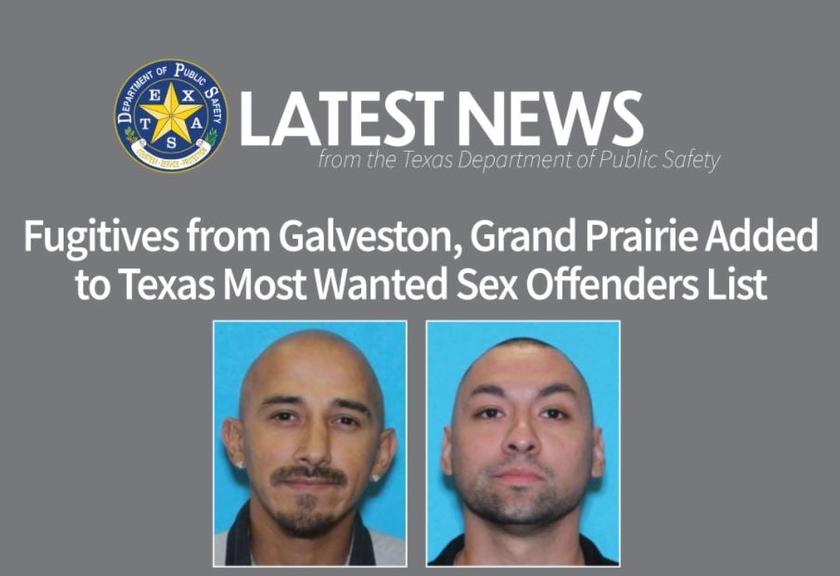 Fugitives from Galveston, Grand Prairie Added to Texas Most Wanted Sex Offenders List