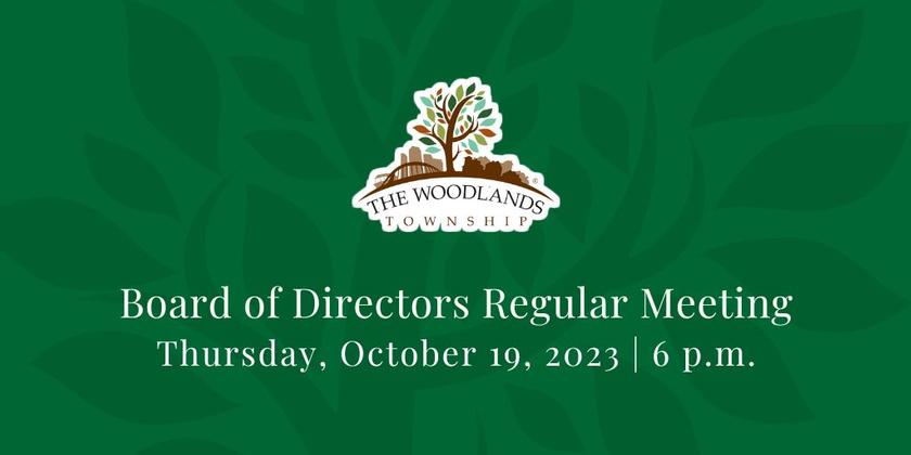 The Woodlands Township to hold Board of Directors Meeting on October 19, 2023
