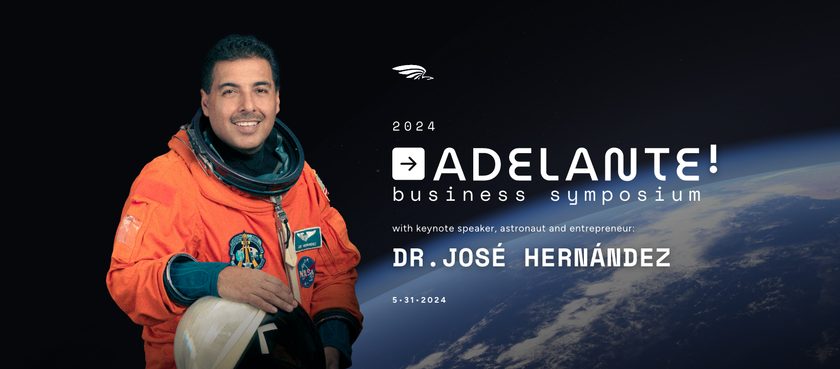 Hispanic Chamber to host NASA Astronaut and Entrepreneur Dr. José Hernández at inaugural Hispanic Business Symposium-Adelante!