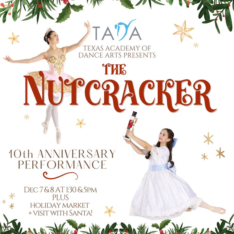 Texas Academy of Dance Arts Celebrates Its 10th Anniversary Nutcracker