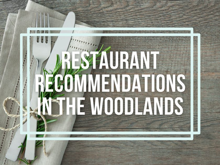 Restaurant Recommendations in The Woodlands, Texas