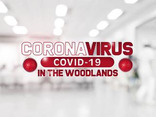 Woodlands Online is your community source for coronavirus news related to The Woodlands