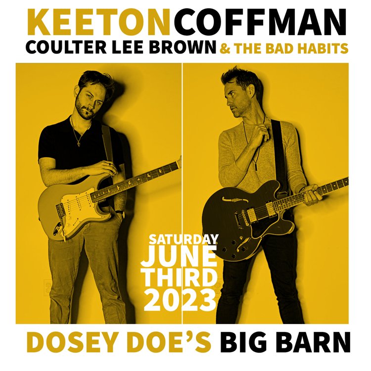 Keeton Coffman and Coulter Lee Brown & The Bad Habits coming to Dosey Doe - The Big Barn June 3