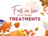 Fall in Love with These Treatments This Autumn!