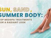 Sun, Sand, Summer Body: Top MedSpa Treatments for a Radiant Look