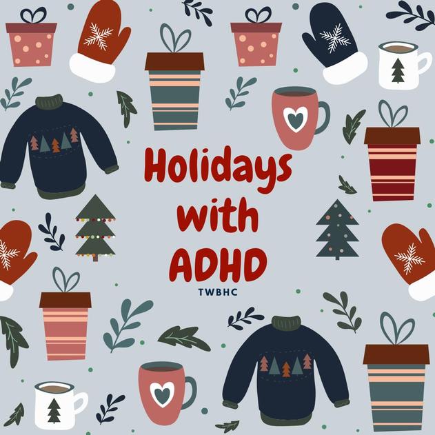 Navigating the Holidays with ADHD
