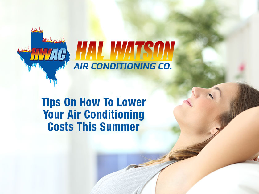 Tips On How To Lower Your Air Conditioning Costs This Summer