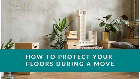 How to Protect Your Floors During a Move