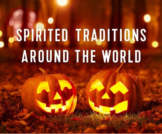 Spirited Traditions Around The World
