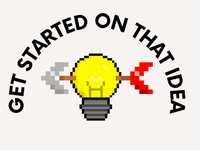 Get Started on That Idea