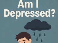 Am I Depressed? Am I Depressed?