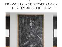 Design Tip: How to Refresh Your Fireplace Decor