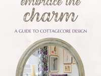 Embrace the Charm: A Guide to Cottagecore Decorating