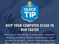 Quick Tip - Keep Your Computer Clean To Run Faster
