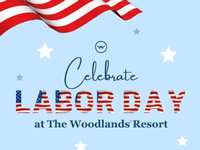 Labor Day Weekend at The Woodlands Resort