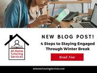 4 Steps to Staying Engaged Through Winter Break from At-Home Tutoring Services®
