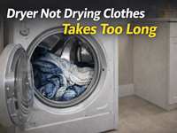 Dryer Not Drying Clothes? Why It Takes Too Long and How to Fix It