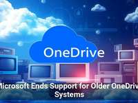 Microsoft Ends Support for Older OneDrive Systems
