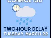 WEATHER UPDATE - Conroe ISD to be delayed Tuesday