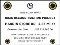 Commissioner Charlie Riley Announces Start of Road Reconstruction on Hardin Store Road Montgomery County Precinct 2 Commissioner Charlie Riley Announces Start of Road Reconstruction on Hardin Store Road Montgomery County Precinct 2