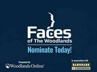 Woodlands Online's 'Faces of The Woodlands' Nominations Now Open Woodlands Online's 'Faces of The Woodlands' Nominations Now Open