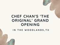 Chef Chan's the Original Opens in The Woodlands, July 30 Chef Chan's the Original Opens in The Woodlands, July 30