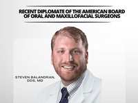Dr. Steven Balandran Has Achieved the Prestigious Status of Diplomate of the American Board of Oral and Maxillofacial Surgeons