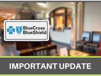 Important Update For Our Blue Cross Blue Shield Patients