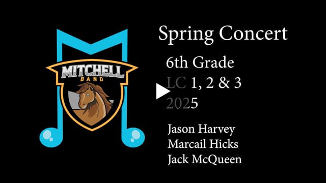 2025 Mitchell Band Spring Concert - 6th Grade - LC 1, 2 and 3